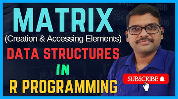 MATRIX (Creation & Accessing Elements) IN R - PROGRAMMING || DATA STRUCTURES IN R