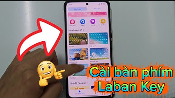 Cách Cài đặt bàn phím Laban Key cho điện thoại