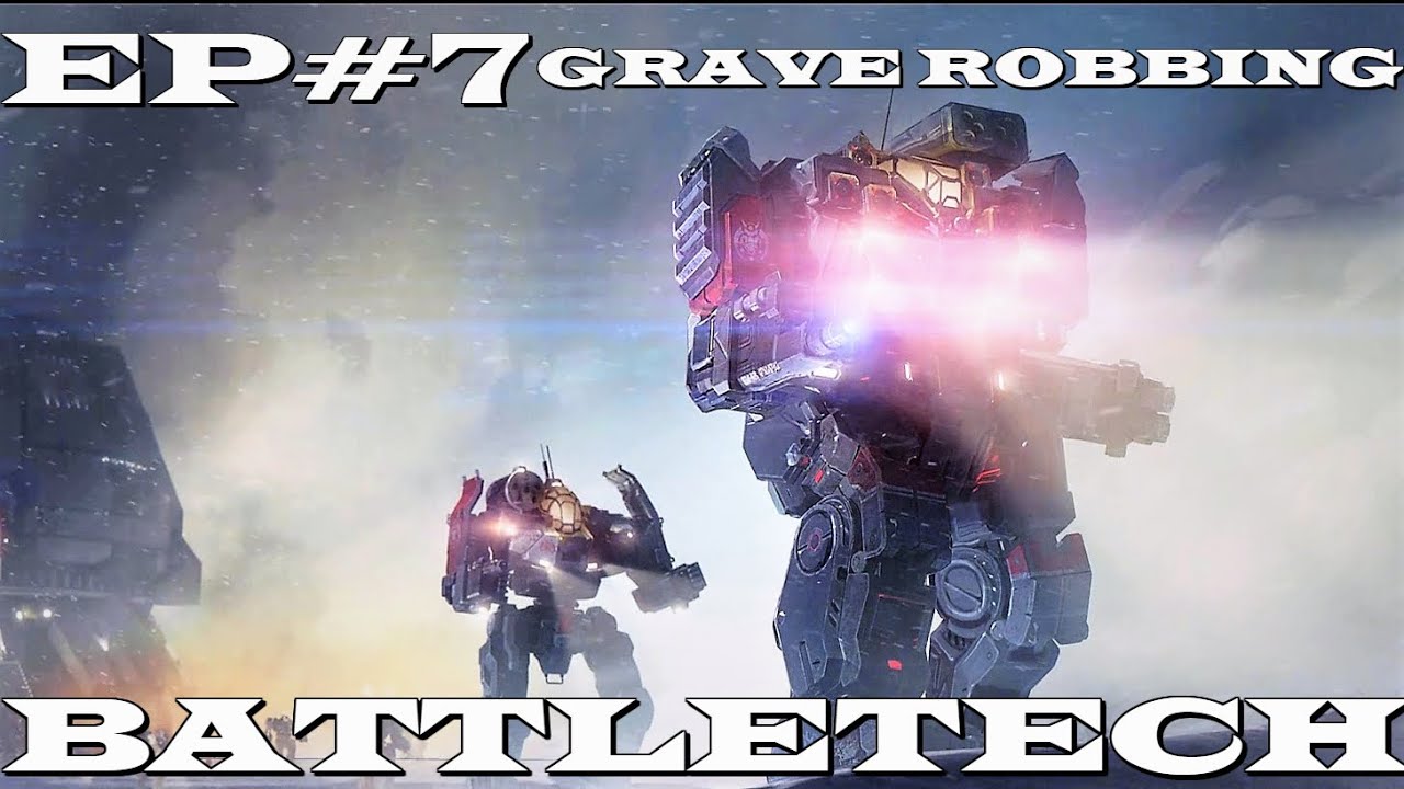 Battletech - EP#7 "Grave Robbing" - YouTube