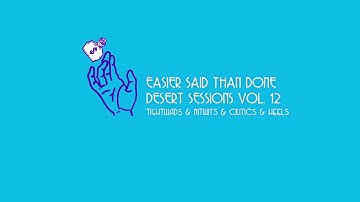 Easier Said Than Done (Audio) - Desert Sessions Vol. 12
