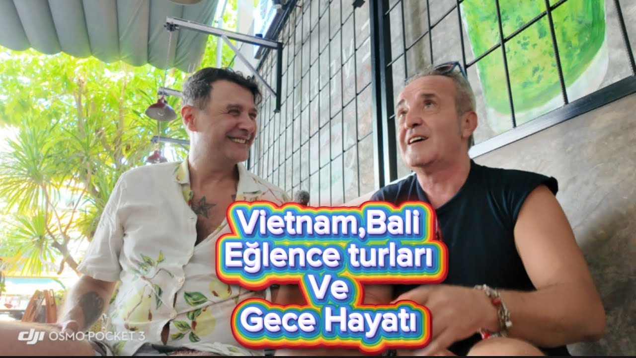 #Vietnam ve #Bali @Erdem Dereli  ile Eğlence turlarına hazırlık öncesi