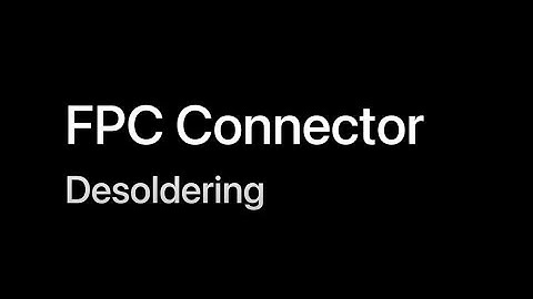 FPC connector Desoldering