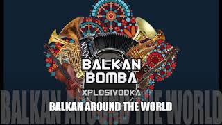 BALKAN BOMBA | 11- Balkan Around the World
