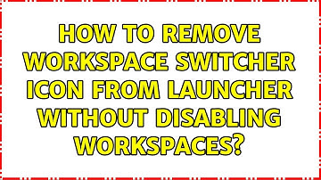Ubuntu: How to remove workspace switcher icon from launcher without disabling workspaces?