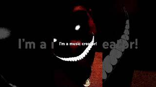 I’m a music creator!