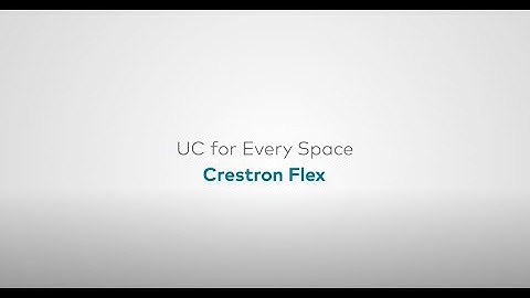 Crestron Flex: UC For Every Space