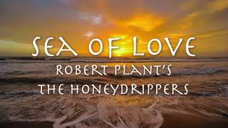 SEA OF LOVE - Rogert Plant/The Honeydrippers - 1984【和訳】ロバート・プラント/ハニードリッパーズ「シー・オブ・ラブ」