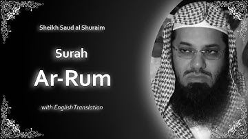 Ar-Rum | سورة الروم | Sheikh Saud Shuraim | English Translation | الشيخ سعود الشريم
