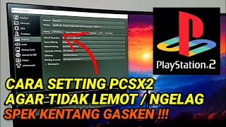 CARA SETTING PCSX2 AGAR TIDAK LEMOT / NGELAG | SPEK KENTANG GASKEN !!!