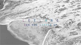 Video thumbnail of "Son Was Lifted Up (Official Lyric Video) - Leeland | Invisible"