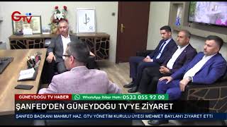 Şanfed Den Güneydoğu Tv Ye Ziyaret