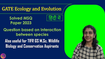 GATE Ecology and Evolution 2023 | Solved MSQ | Solving Questions with Gauri ma’am
