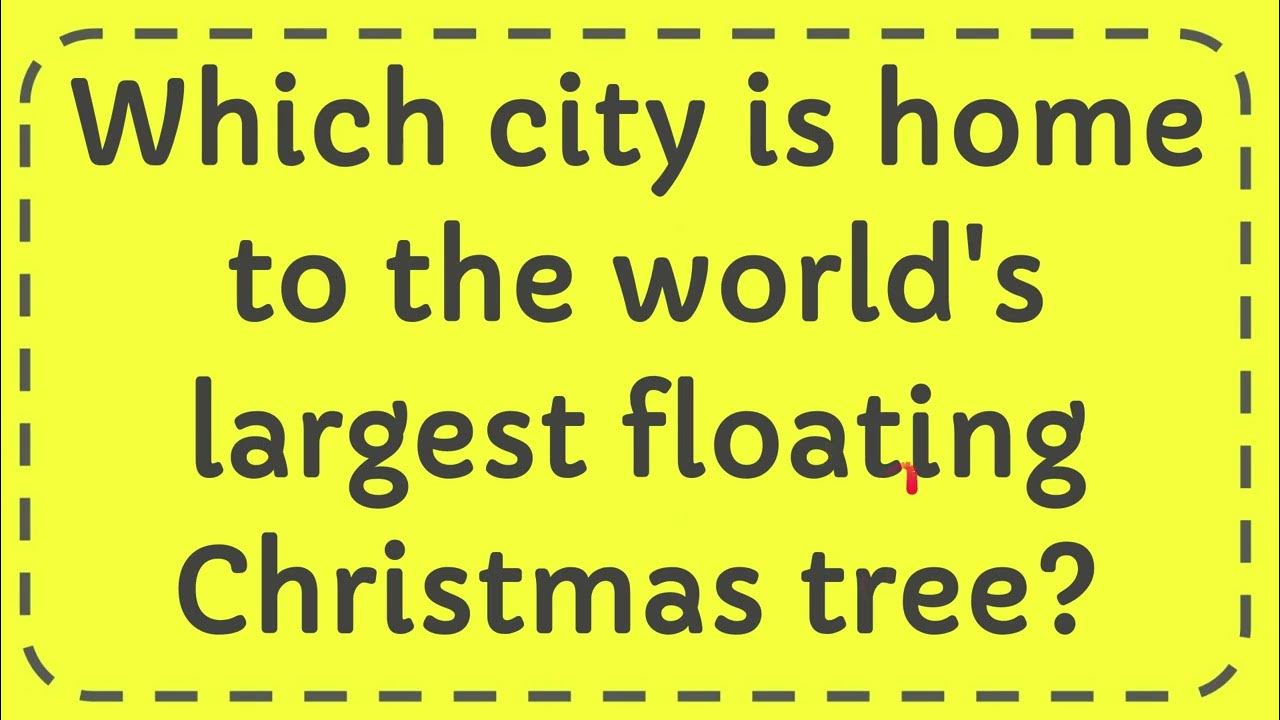 Which city is home to the world's largest floating Christmas tree