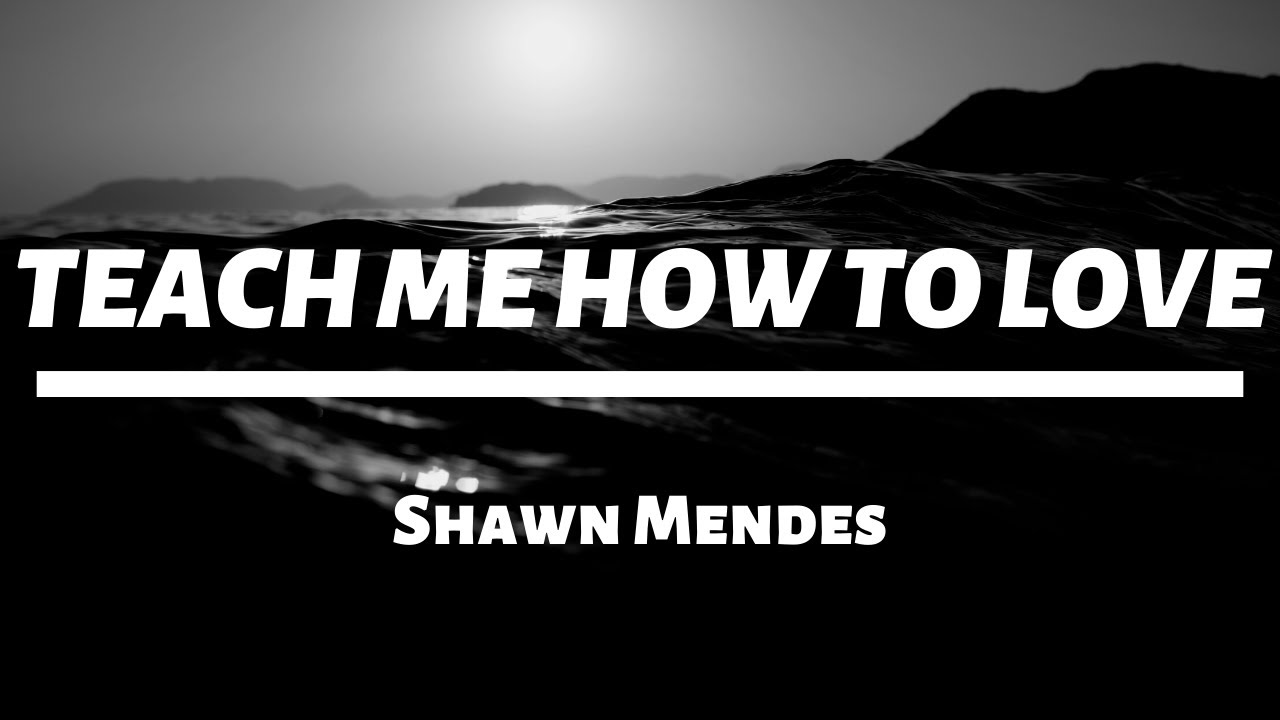 Teach me how to Love Shawn Mendes. Teach me how to Love Shawn Mendes фдиггь. Teach me how to Love Shawn Mendes album Cover. Песни teach