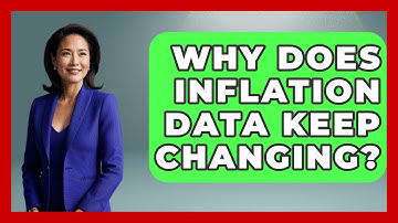 Why Does Inflation Data Keep Changing? - Inflation Insight Channel