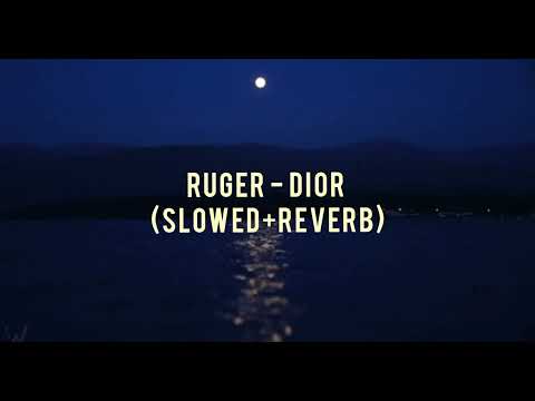 @Ruger Official  - Dior (slowed+reverb)#ruger#dior#slowed