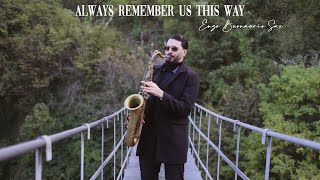 ALWAYS REMEMBER US THIS WAY - Lady Gaga &quot;from A Star Is Born&quot; [Sax Version]