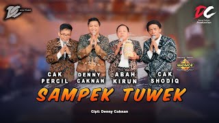 DENNY CAKNAN, CAK PERCIL, ABAH KIRUN, CAK SODIQ - SAMPEK TUWEK (OFFICIAL LIVE MUSIC) - DC MUSIK