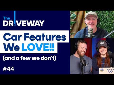 Our FAVORITE Car Features | The Driveway Podcast #44