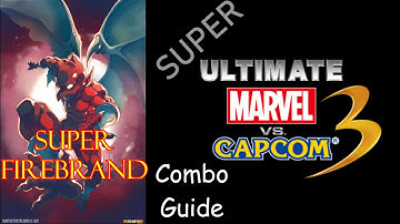 [Super Ultimate Marvel vs Capcom 3] pecks Combo Guide of Super FireBrand [PC]