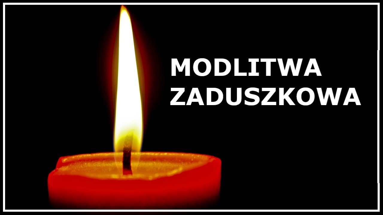 MODLITWA - LIST DO ZMARŁEJ OSOBY | Modlitwa zaduszkowa | Modlitwa w żałobie