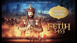 Fetih 1453 - Sultan Muhammad Al Fatih Subtitle Indonesia