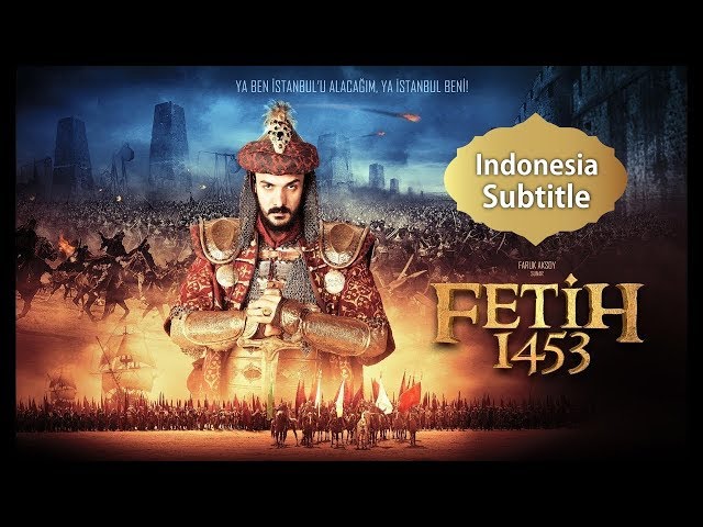 Fetih 1453 - Sultan Muhammad Al Fatih Subtitle Indonesia class=