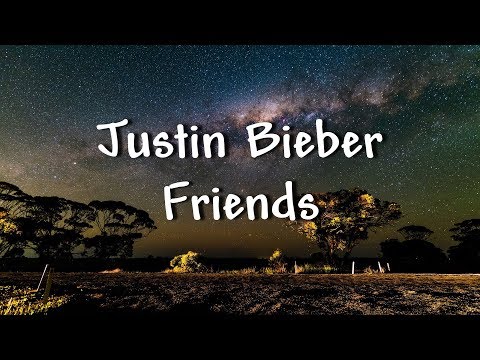 Justin Bieber - Friends (Lyrics) (ft. BloodPop) - Music