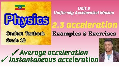 Physics Grade 10 New curriculum Unit 2.    2.3 Acceleration