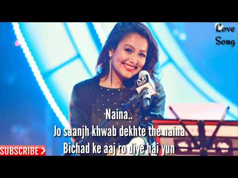 New Sad Song-Naina- Neha Kakkar-Video With Lyrics.