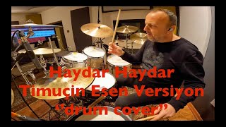 Haydar Haydar - Timuçin Esen Versiyon ''Drum Cover'' Resimi