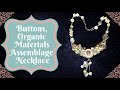 Buttons, Organic Materials Assemblage Necklace