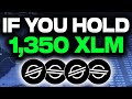 Xlm stellar if you hold 1350 xlm this is important