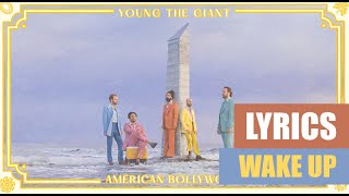 Young the Giant - Wake Up (Lyrics)