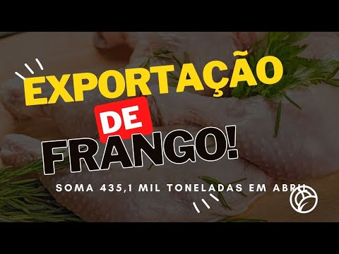 Exportação de carne de frango soma 435,1 mil toneladas em abril