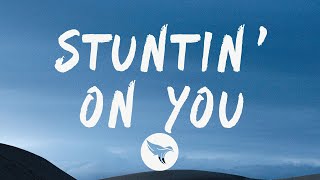 Tyla Yaweh - Stuntin' On You (Lyrics) Feat. DaBaby