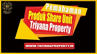 Triyana Property - Pemahaman dan penjelasan produk Shareunit/lot/timeshare