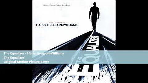 The Equalizer - Harry Gregson-Williams