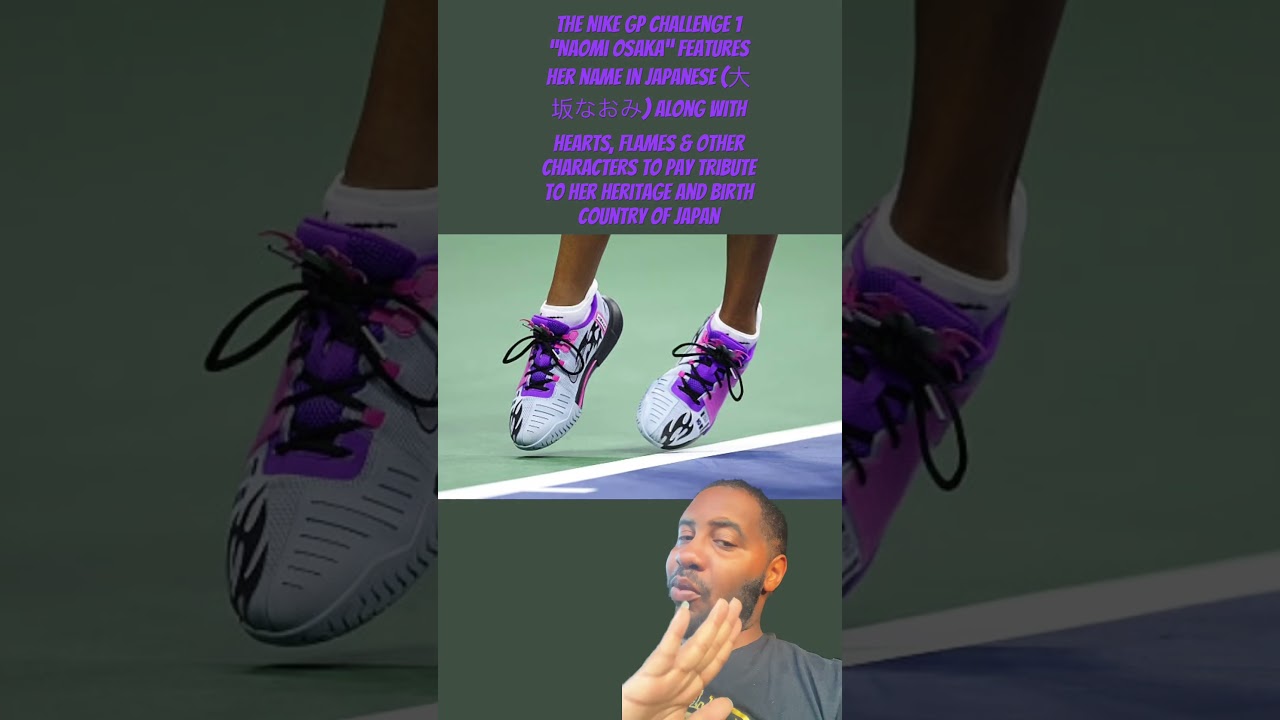 The Nike GP Challenge 1 “Naomi Osaka” features her name in Japanese (大坂なおみ) along with hearts & more
