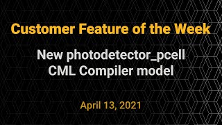Customer Feature of the Week - New photodetector_pcell CML Compiler Model
