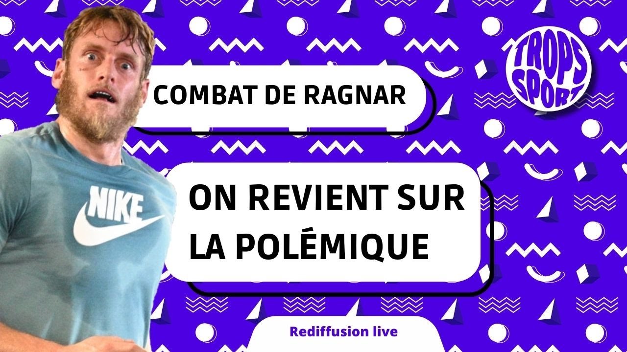 LE COMBAT DE RAGNAR LE BRETON ON REVIENT SUR LA POLÉMIQUE ! YouTube