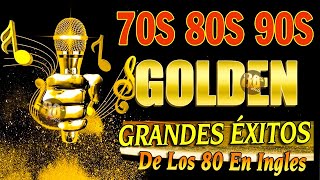 Grandes Éxitos De Los 80 En Ingles - Golden Odies 70s 80s 90s - Clasico De Los 80 y 90 En Ingles