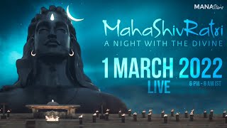 MahaShivRatri 2022 | Live from Isha Yoga Center | Sadhguru | #MahaShivRatri2022