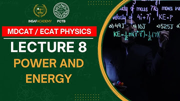 Physics MDCAT / ECAT | Lecture 08 | Power and Energy | PCTB Insaf Academy