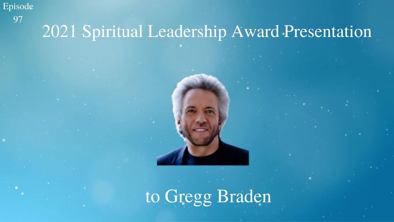 2021 Spiritual Leadership Award Presentation to Gregg Braden - YouTube