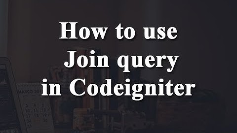 How to use Inner Join in Codeigniter 2021