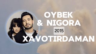 Oybek va Nigora - Xavotirdaman (Lyrics)| QOʻSHIQ MATNI • QOʻSHIQ SOʻZLARI • LYRIC CLIP