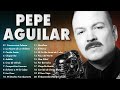 PEPE AGUILAR Puras Romanticas Viejitas Éxitos-Pepe Aguilar 32 Grandes Canciones Del Recuerdo(Vol.26)