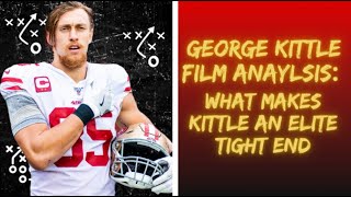 What Makes George Kittle an Elite Tight End: George Kittle Film Session and Analysis