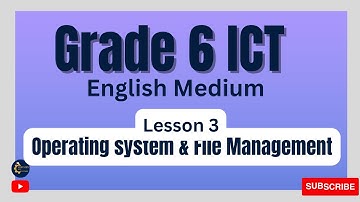 Operating System and File Management | Grade 6 - ICT English Medium -Lesson 3 Animated Note
